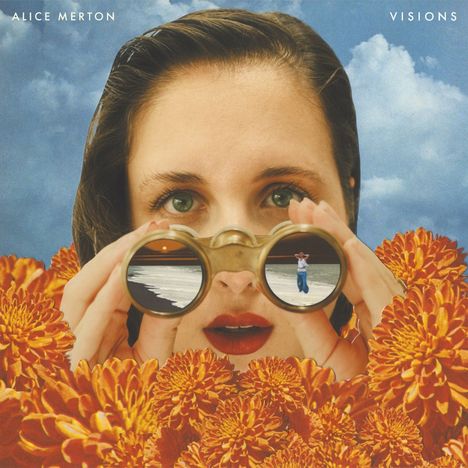 Titel: "Alice Merton - Visions". Eine Frau schaut durch ein Fernglas, umgeben von orangefarbenen Blumen, mit blauem Himmel.