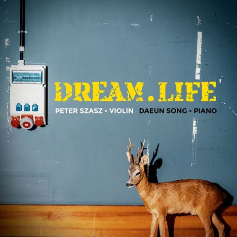 Peter Szasz & Daeun Song - Dream.Life, CD