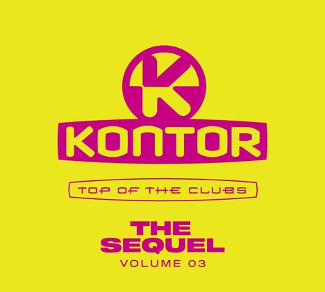 Text: "KONTOR", "TOP OF THE CLUBS", "THE SEQUEL", "VOLUME 03". Logo auf gelbem Hintergrund.