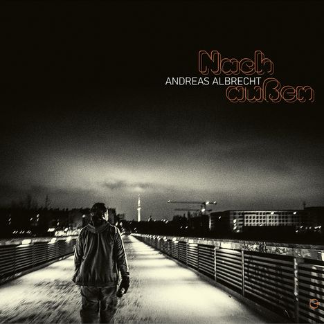 Andreas Albrecht: Nach Außen, Nach Innen, CD