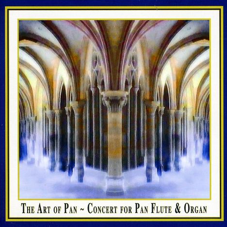 Musik für Panflöte &amp; Orgel - The Art of Pan, CD