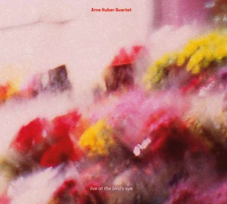 Arne Huber (geb. 1977): Live At The Bird's Eye, CD