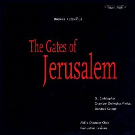 Bronius Kutavicius (1932-2021): The Gates of Jerusalem, CD