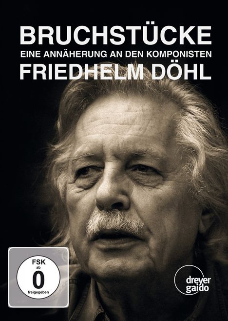 Friedhelm Döhl (1936-2018): Bruchstücke - Eine Annäherung an den Komponisten Friedhelm Döhl (Dokumentation), DVD