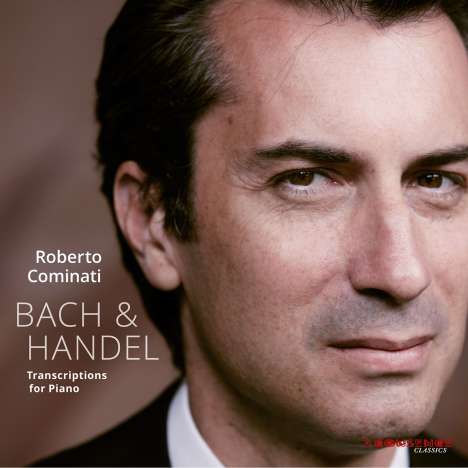 Roberto Cominati - Bach &amp; Händel (Transkriptionen für Klavier), CD