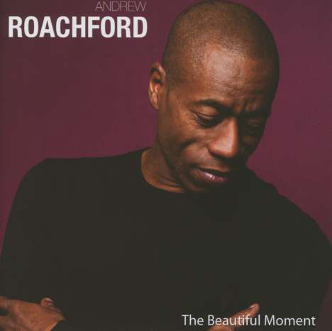 Roachford: The Beautiful Moment, CD
