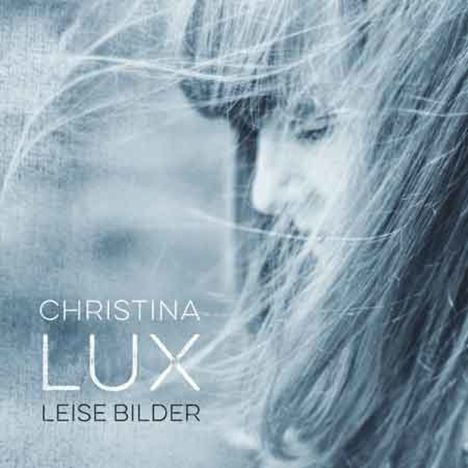 Christina Lux: Leise Bilder, CD