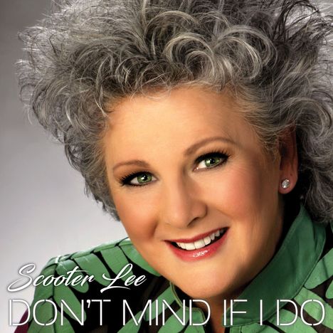 Scooter Lee: Don't Mind If I Do, CD