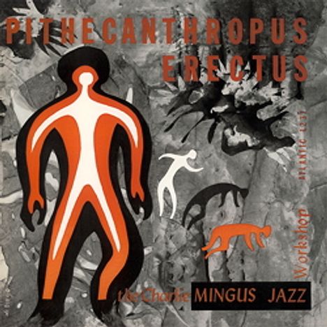 Charles Mingus (1922-1979): Pithecanthropus Erectus (180g) (mono), LP