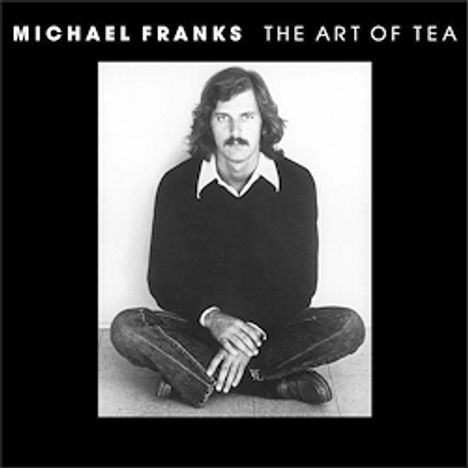 Michael Franks (geb. 1944): The Art Of Tea (180g), LP