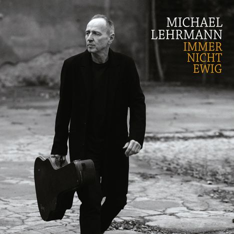 Michael Lehrmann: Immer nicht ewig, CD