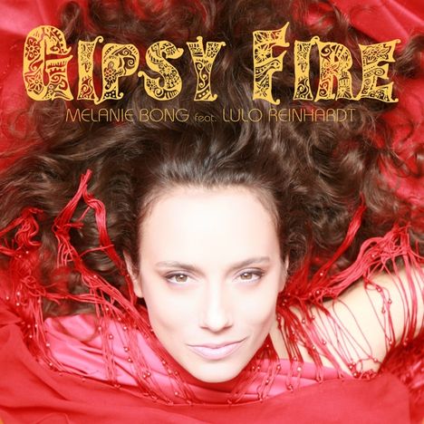 Melanie Bong &amp; Lulo Reinhardt: Gipsy Fire, CD