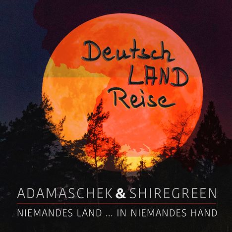 Klaus Adamaschek &amp; Shiregreen: Deutsch LAND Reise, CD