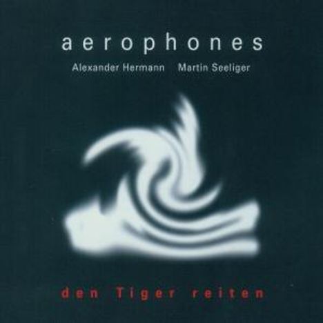 Aerophones: Den Tiger reiten, CD