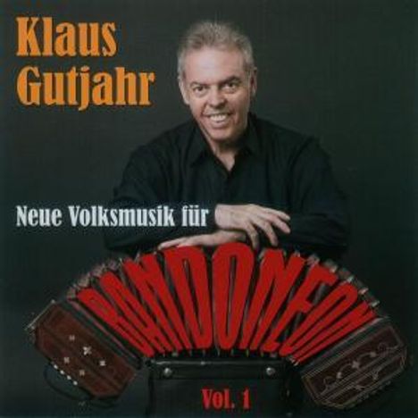 Klaus Gutjahr: Neue Volksmusik Für Bandoneon Vol. 1, CD