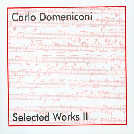 Carlo Domeniconi (geb. 1947): Selected Works II - Gitarrenwerke, CD