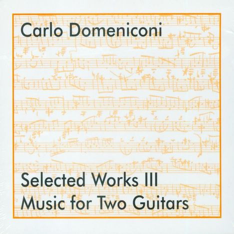 Carlo Domeniconi (geb. 1947): Selected Works III - Werke für 2 Gitarren, CD