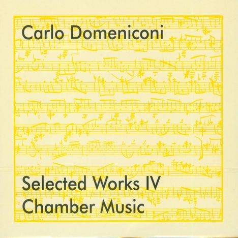 Carlo Domeniconi (geb. 1947): Selected Works IV - Kammermusik, CD