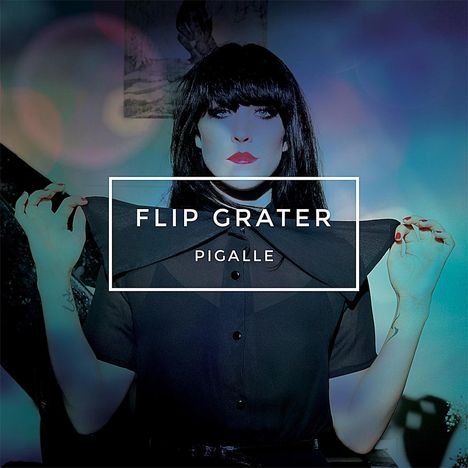 Flip Grater: Pigalle, CD