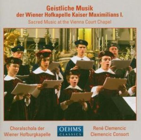 Geistliche Musik der Wiener Hofkapelle Kaiser Maximilian I, CD