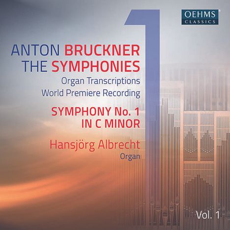 Anton Bruckner (1824-1896): Sämtliche Symphonien in Orgeltranskriptionen Vol.1, CD