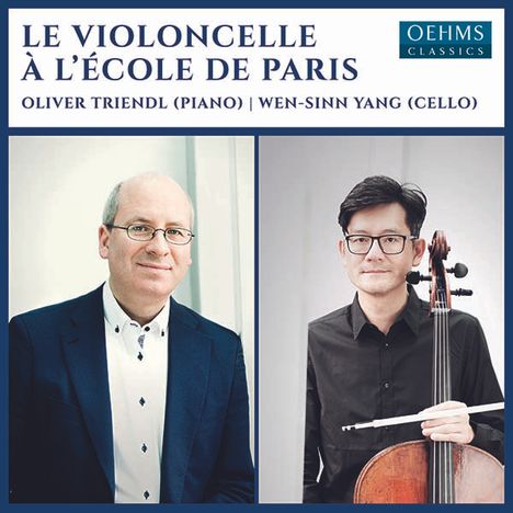 Wen-Sinn Yang &amp; Oliver Triendl - Le Violoncelle a L'Ecole de Paris, CD