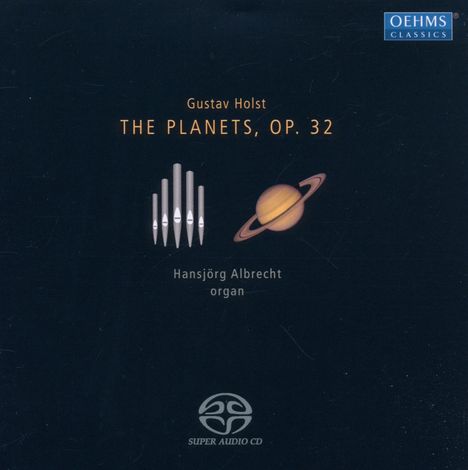 Gustav Holst (1874-1934): The Planets op.32 für Orgel, Super Audio CD