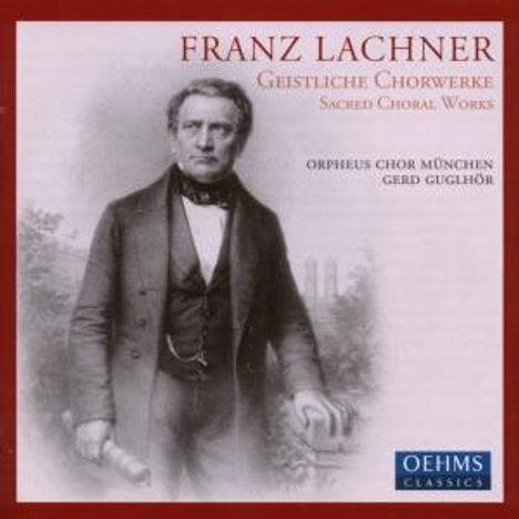 Franz Lachner (1803-1890): Geistliche Chorwerke, CD