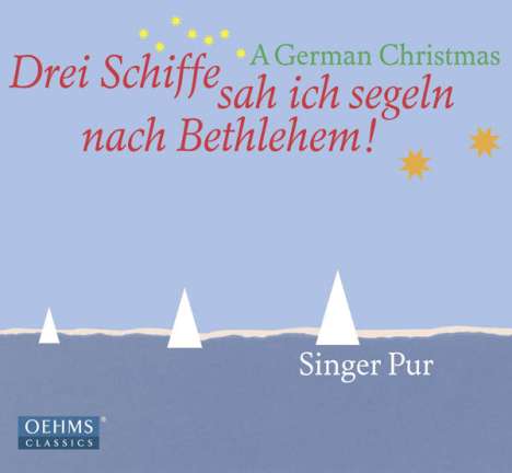 Singer Pur - Drei Schiffe sah ich segeln nach Bethlehem, CD