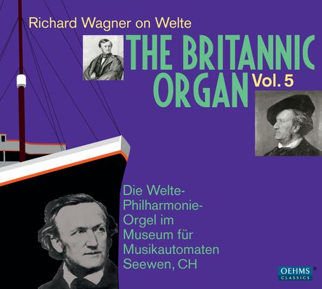 The Britannic Organ  5 - Richard Wagner on Welte, 2 CDs