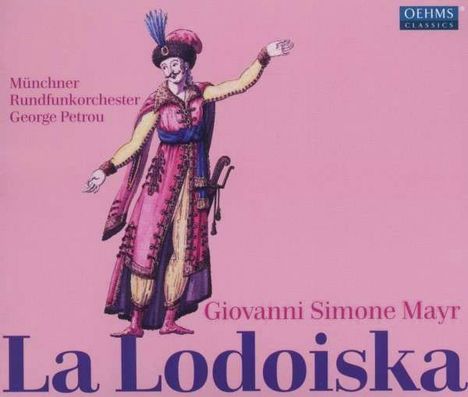 Johann Simon (Giovanni Simone) Mayr (1763-1845): La Lodoiska, 2 CDs