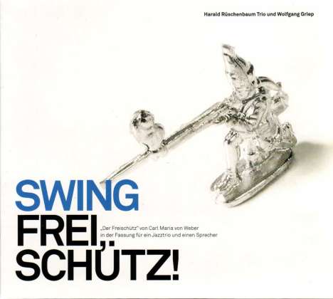 Harald Rüschenbaum &amp; Wolfgang Griep: Swing frei, Schütz, CD