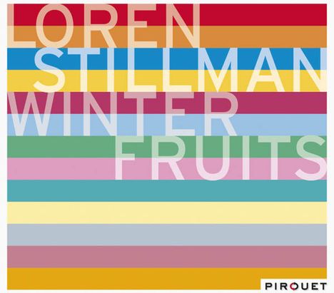 Loren Stillman (geb. 1980): Winter Fruits, CD