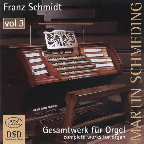 Franz Schmidt (1874-1939): Orgelwerke Vol.3, Super Audio CD