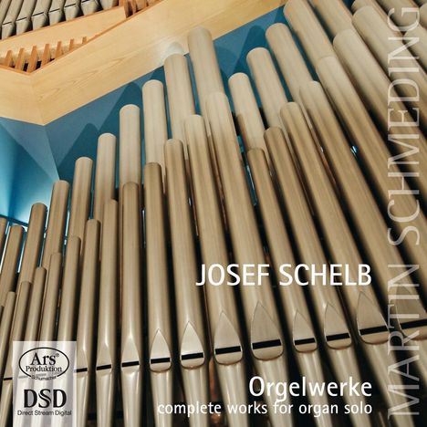 Josef Schelb (1894-1977): Orgelwerke I-V, Super Audio CD