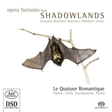 Le Quatuor Romantique - Opera Fantasias from Shadowlands, Super Audio CD