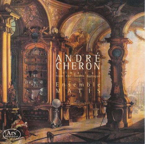 Andre Cheron (1695-1766): Solosonaten &amp; Triosonaten, 2 CDs