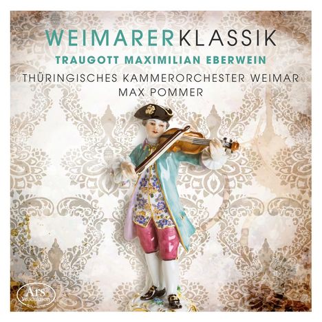 Weimarer Klassik - Traugott Maximilian Eberwein, CD