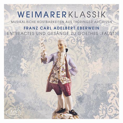 Weimarer Klassik - Franz Carl Adelbert Eberwein, CD