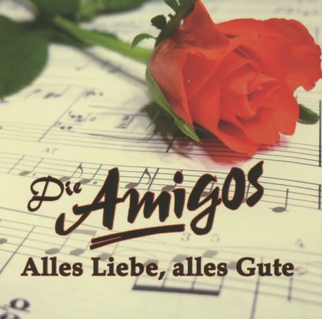 Die Amigos: Alle Liebes, alles Gute, CD