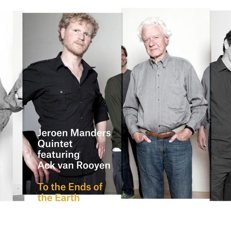 Jeroen Manders &amp; Ack van Rooyen: To The Ends Of The Earth, CD