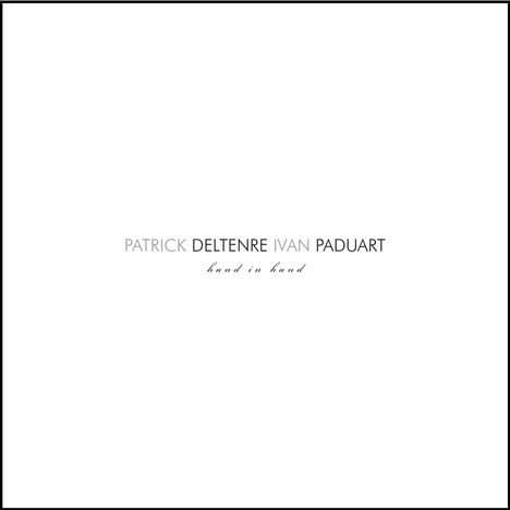 Patrick Deltenre &amp; Ivan Paduart: Hand In Hand, CD