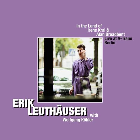 „In the Land of Irene Kral & Alan Broadbent Live at A-Trane Berlin“; „ERIK LEUTHÄUSER with Wolfgang Köhler“.