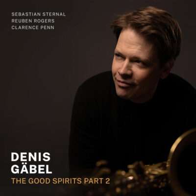 Denis Gäbel (geb. 1979): The Good Spirits Part 2, CD