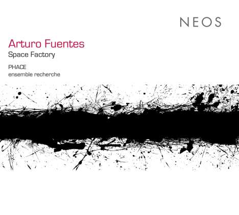 Arturo Fuentes (geb. 1975): Kammermusik "Space Factory", CD