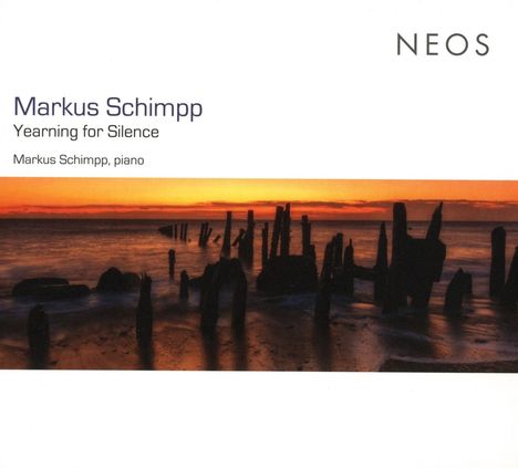 Markus Schimpp (geb. 1964): Yearning for Silence - 22 Klavierstücke, CD