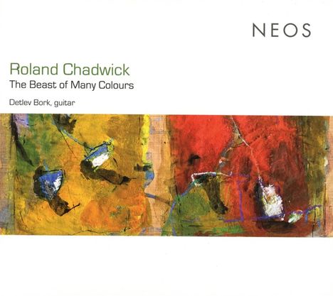 Roland Chadwick (geb. 1957): Gitarrenwerke "The Beast of Many Colours", CD