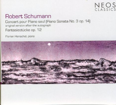 Robert Schumann (1810-1856): Klaviersonate Nr.3 op.14, CD