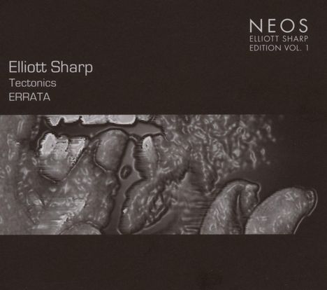 Elliott Sharp (geb. 1951): Tectonics-Errata, CD