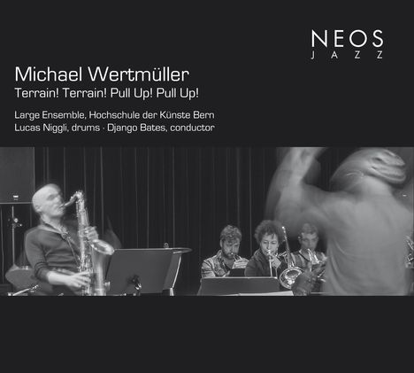 Lucas Niggli &amp; Django Bates: Michael Wertmüller: Terrain! Terrain! Pull Up! Pull Up!, CD